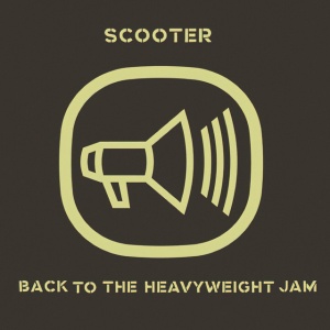 SCOOTER - BACK TO THE HEAVYWEIGHT JAM