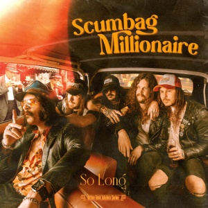 SCUMBAG MILLIONAIRE - SO LONG/GLUEHEAD