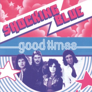 SHOCKING BLUE - DREAM ON DREAMER/GOOD TIMES