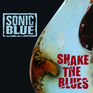SONIC BLUE - SHAKE THE BLUES