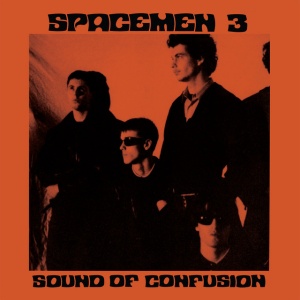 SPACEMEN 3 - SOUND OF CONFUSION