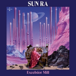 SUN RA - EXCELSIOR MILL
