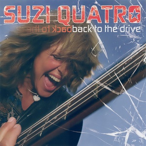 SUZI QUATRO - BACK TO THE DRIVE