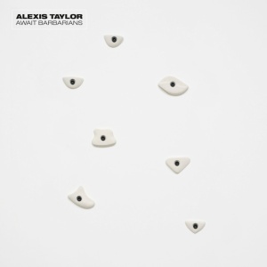 TAYLOR, ALEXIS - AWAIT BARBARIANS