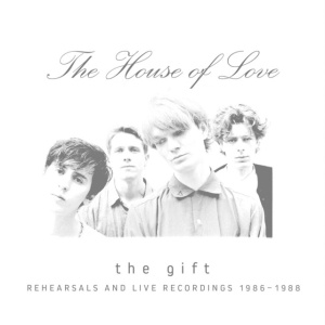 The House Of Love - THE GIFT (REHEARSALS AND LIVE RECORDINGS 1986 - 1988) (3 x CD)