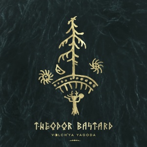 Theodor Bastard - VOLCH'YA YAGODA (1 x LP)