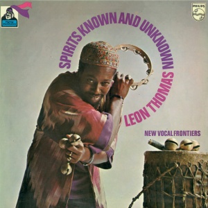 THOMAS, LEON - SPIRITS KNOWN AND UNKNOWN +3