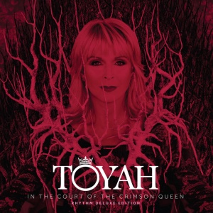 TOYAH - IN THE COURT OF THE CRIMSON QUEEN: RHYTHM DELUXE EDITION