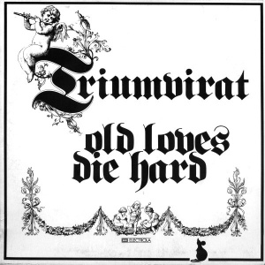 Triumvirat – албум Old Loves Die Hard