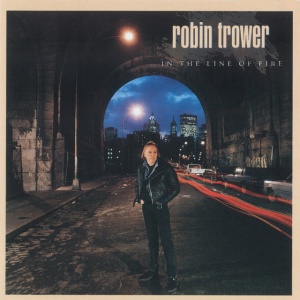 TROWER, ROBIN - IN THE LINE OF FIRE