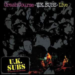 UK SUBS - CRASH COURSE - LIVE