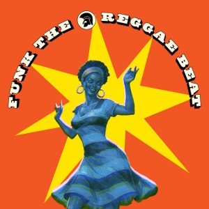 Various Artists - FUNK THE REGGAE BEAT (1 x LP)