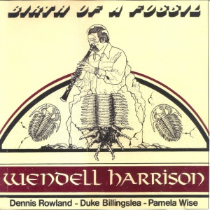 Wendell Harrison - BIRTH OF A FOSSIL (1 x LP)