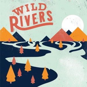 WILD RIVERS - WILD RIVERS