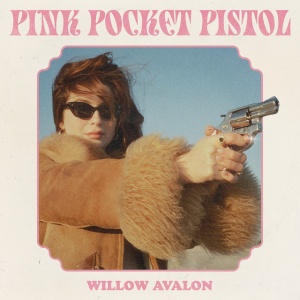 Willow Avalon - PINK POCKET PISTOL (1 x LP)
