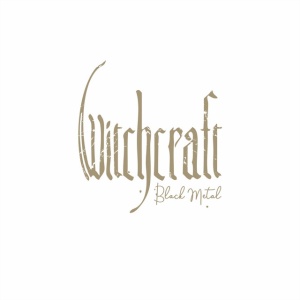 WITCHCRAFT - BLACK METAL