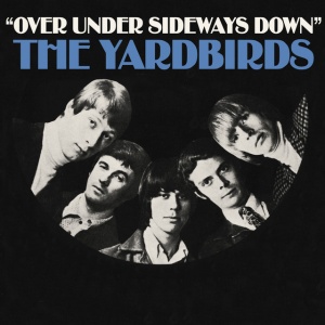 YARDBIRDS - OVER UNDER SIDEWAYS DOWN / JEFF'S BOOGIE