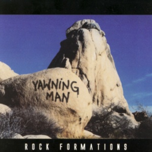 YAWNING MAN - ROCK FORMATIONS
