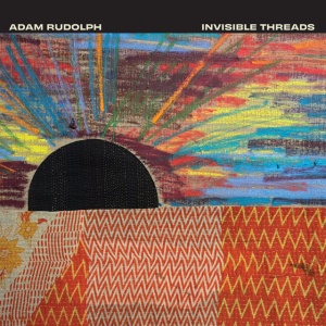 Adam Rudolph - INVISIBLE THREADS (1 x CD)