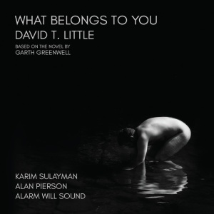 Alarm Will Sound,Karim Sulayman,Alan Pierson - LITTLE: WHAT BELONGS TO YOU (2 x CD)