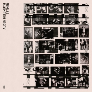 Alden Hellmuth - TETHER (1 x LP)