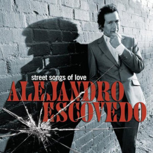 Alejandro Escovedo – албум Street Songs Of Love (CD)