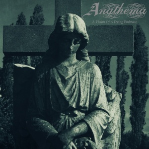 ANATHEMA - A VISION OF A DYING EMBRACE