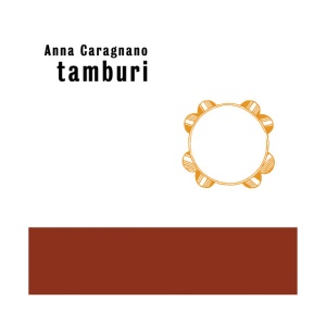 Anna Caragnano - TAMBURI (1 x LP)