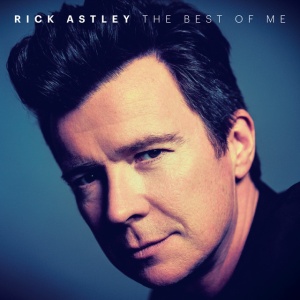 ASTLEY, RICK - THE BEST OF ME