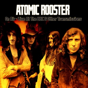 ATOMIC ROOSTER - ON AIR:LIVE AT THE BBC