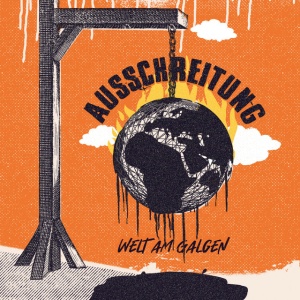 Ausschreitung - WELT AM GALGEN (1 x LP)