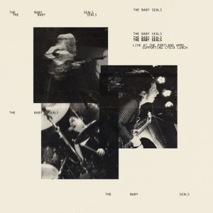 Baby Seals - LIVE AT THE PORTLAND ARMS SUPPORTING LYDIA LUNCH (1 x LP)
