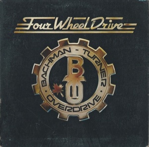 Bachman-Turner Overdrive – Four Wheel Drive