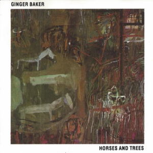 BAKER, GINGER - HORSES AND TREES