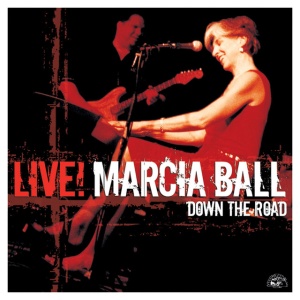 BALL, MARCIA - LIVE DOWN THE ROAD