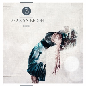 BEBORN BETON - SHE CRIED