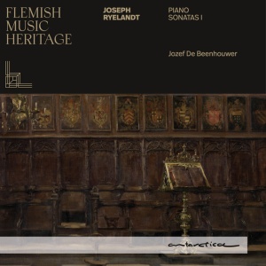 BEENHOUWER, JOZEF DE - FLEMISH MUSIC HERITAGE: RYELANDT - PIANO SONATAS 1