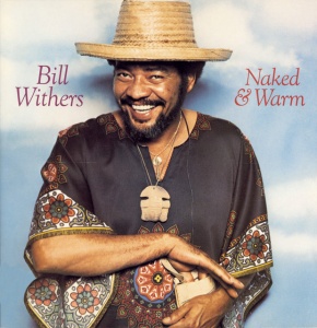 Bill Withers - NAKED & WARM (1 x LP)