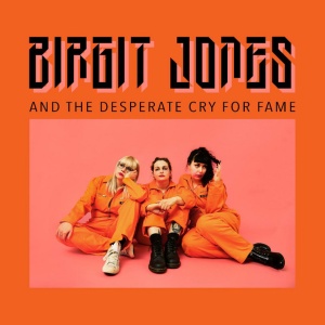 BIRGIT JONES - AND THE DESPERATE CRY FOR FAME