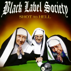 BLACK LABEL SOCIETY - SHOT TO HELL