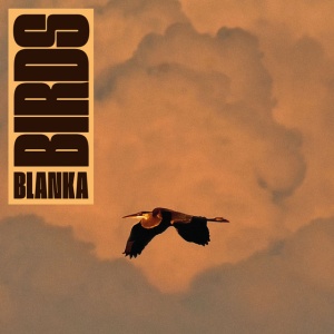 BLANKA - BIRDS