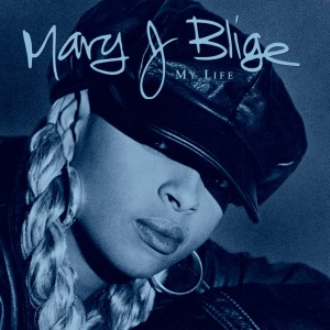 BLIGE, MARY J. - MY LIFE