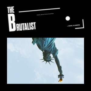 BLUMBERG, DANIEL - The Brutalist (Original Motion Picture Soundtrack)