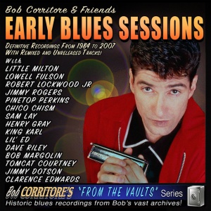 BOB CORRITORE & FR... - EARLY BLUES SESSIONS