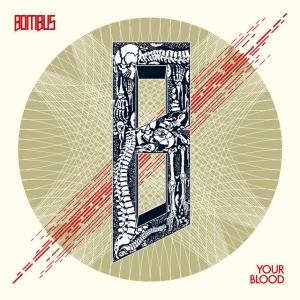 BOMBUS - YOUR BLOOD