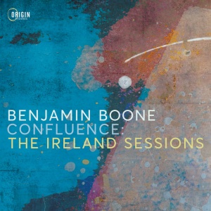BOONE, BENJAMIN - CONFLUENCE: THE IRELAND SESSIONS
