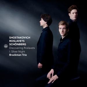 BRACKMAN TRIO - DISCOVERING ROSLAVETS - I. SILVER NIGHT
