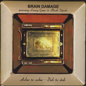Brain Damage - ASHES TO ASHES DUB TO DUB (2 x LP)