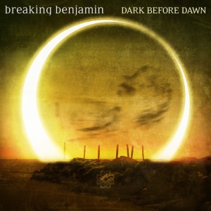 BREAKING BENJAMIN - DARK BEFORE DAWN