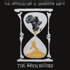 BRKN RECORD - ARCHITECTURE OF OPPRESSION PART 1